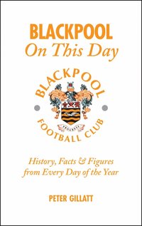 bokomslag Blackpool FC On This Day