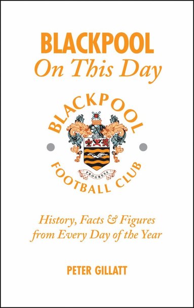 bokomslag Blackpool FC On This Day