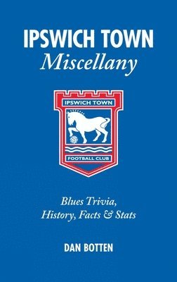 Ipswich Town Miscellany 1