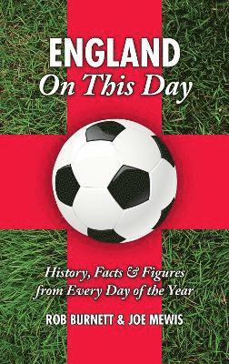 Rob Burnett, Joe Mewis - England On This Day (football), Inbunden