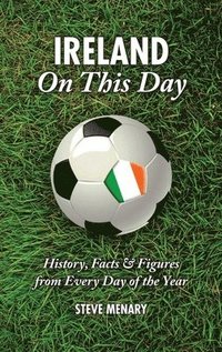 bokomslag Ireland On This Day (Football)