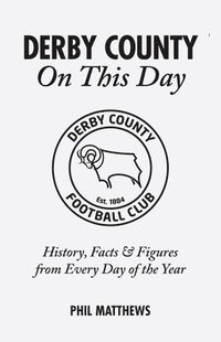 bokomslag Derby County On This Day