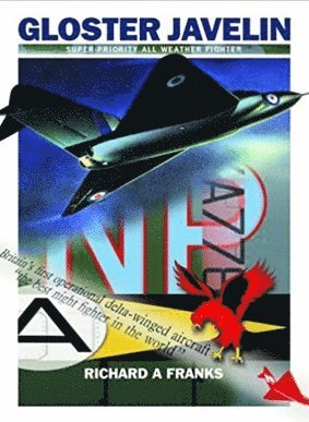 Richard A Franks, Richard Franks, Richard A. Franks - Gloster Javelin, Häftad