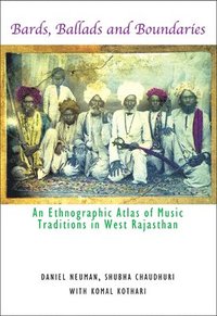 bokomslag Bards, Ballads and Boundaries - An Ethnographic Atlas of Music Traditions in West Rajasthan