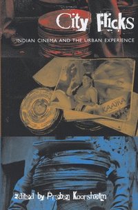 bokomslag City Flicks - Indian Cinema and the Urban Experience