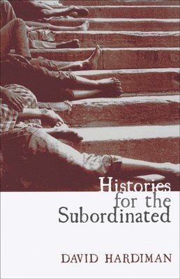 David Hardiman - Histories for the Subordinated, Inbunden