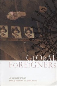 bokomslag Global Foreigners - An Anthology of Plays