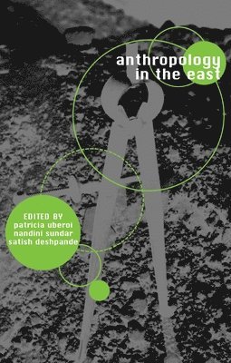 bokomslag Anthropology in the East - Founders of Indian Sociology and Anthropology