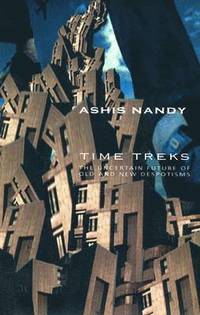 bokomslag Time Treks: The Uncertain Future of Old and New Despotisms