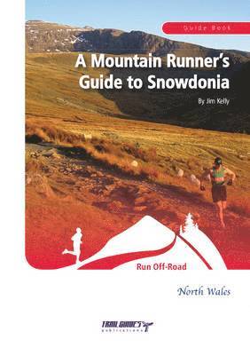 Jim Kelly - Mountain Runners Guide to Snowdonia, Häftad