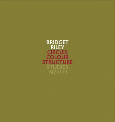bokomslag Bridget Riley: Circles Colour Structure