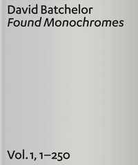 bokomslag David Batchelor: Found Monochromes