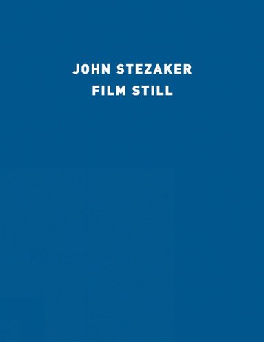 bokomslag John Stezaker: Film Still