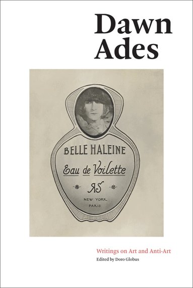 Dawn Ades, Doro Globus - Writings on Art and Anti-Art, Häftad