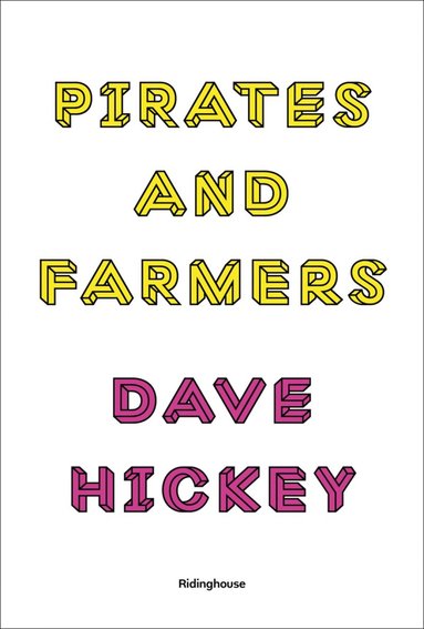 Dave Hickey - Pirates and Farmers, Häftad