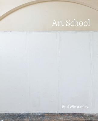 Paul Winstanley: Art School
