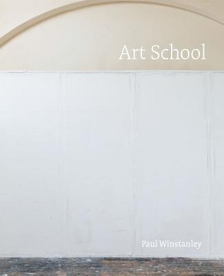 Paul Winstanley: Art School 1