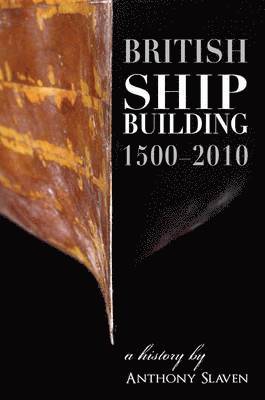 bokomslag British Shipbuilding 1500-2010