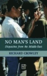 No Man's Land: Dispatches from the Middle East
