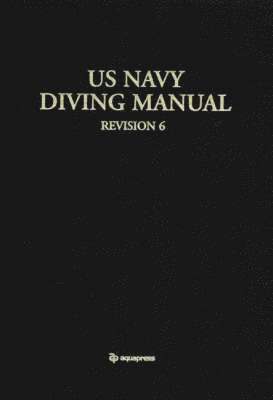 Naval Sea Systems Command - U.S. Navy Diving Manual, Inbunden