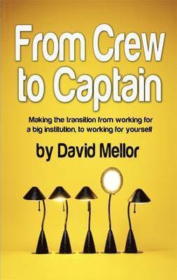David Mellor - From Crew to Captain: Book 1, Häftad