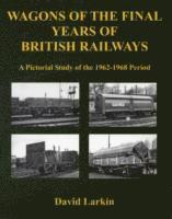bokomslag Wagons of the Final Years of British Railways: