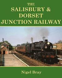 bokomslag The Salisbury and Dorset Junction Railway