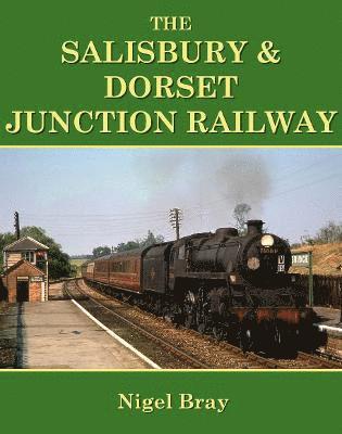 The Salisbury and Dorset Junction Railway 1