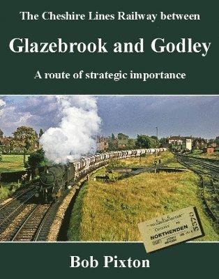 bokomslag Pixton, B: Cheshire Lines Railway between Glazebrook and God