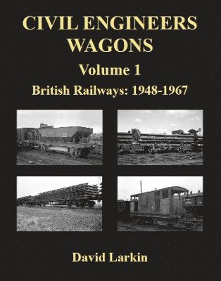 bokomslag Civil Engineers Wagons Volume 1: British Railways 1948-1967