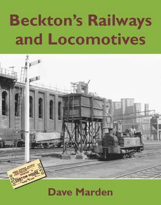 Beckton's Railways and Locomotives 1