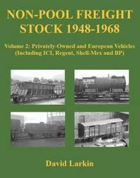 bokomslag Non-Pool Freight Stock 1948-1968: Volume 2 Privately-Owned and European Vehicles (Including ICI, Regent, Shell-Mex and BP)