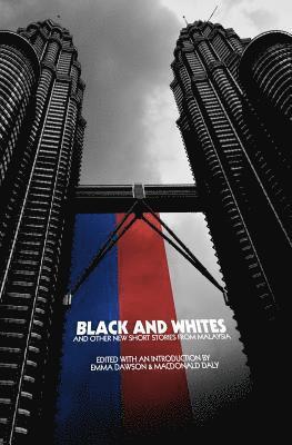 bokomslag Black and Whites and Other New Short Stories from Malaysia