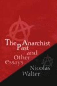 bokomslag The Anarchist Past and Other Essays