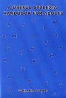 Useful Dyslexia Handbook for Adults