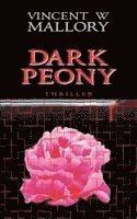 Vincent W. Mallory, Vincent Mallory, Vincent, Mallory - Dark Peony, Häftad