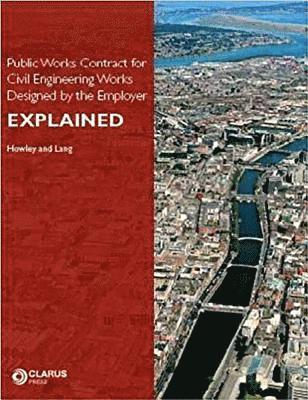 bokomslag Public Works Contract for Civil Engineering Works Designed by the Employer Explained