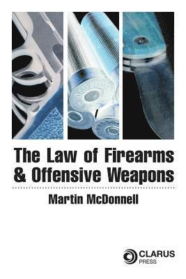 bokomslag The Law of Firearms & Offensive Weapons