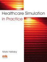 Healthcare Simulation in Practice