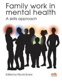 bokomslag Family work in mental health: A skills approach