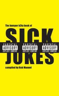 bokomslag The Bumper B3ta Book of Sick Jokes