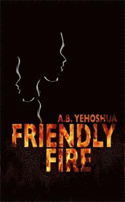 A.B. Yehoshua - Friendly Fire, Häftad