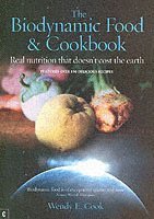 Wendy E. Cook - Biodynamic Food and Cookbook, Häftad