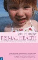 Michel Odent - Primal Health, Häftad