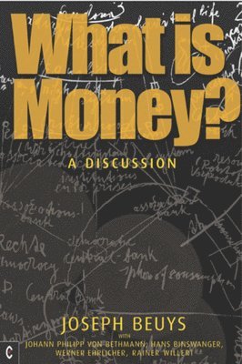 Joseph Beuys, Ulrich Rosch - What is Money?, Häftad