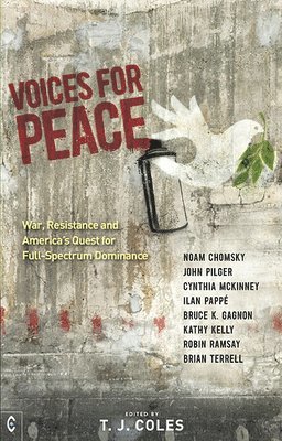 Noam Chomsky, John Pilger, Ilan Pappe, Cynthia McKinney, Bruce Gagnon, Kathy Kelly, Robin Ramsay, Brian Terrell, T. J. Coles - Voices for Peace, Häftad
