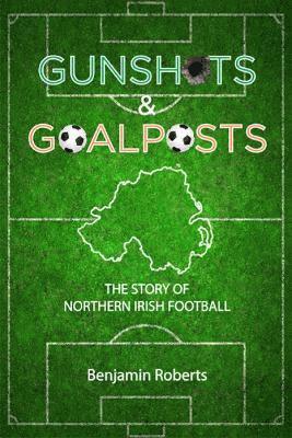 bokomslag Gunshots & Goalposts