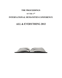 John Amaral, George Beke, David Brahinsky, Keith Buzzell, Irv Givot, Will Mesa, Russell Schreiber, Derek Sinko - The Proceedings of the 17th International Humanities Conference: All & Everything 2012, Häftad