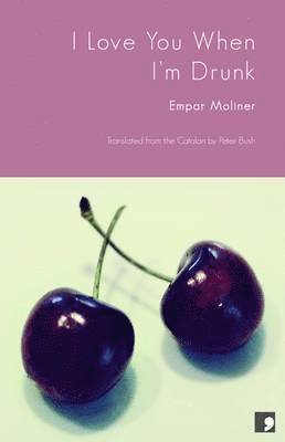 Empar Moliner - I Love You When I'm Drunk, Häftad