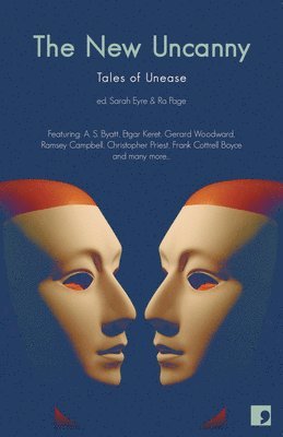 A. S. Byatt, Ramsey Campbell, Ian Duhig, Hanif Kureishi, Adam Marek, Sara Maitland, Jane Rogers, Gerard Woodward, Frank Cottrell Boyce, Matthew Holness, Sarah Eyre, Ra Page - New Uncanny, Häftad